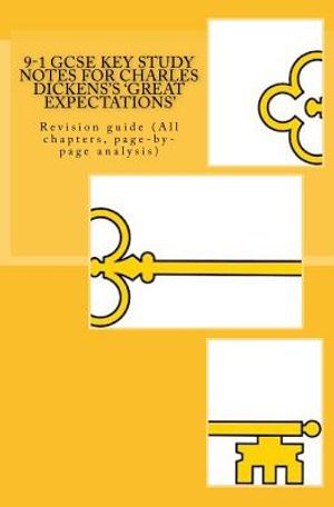 9-1 GCSE KEY STUDY NOTES for CHARLES DICKENS'S 'GREAT EXPECTATIONS': Revision guide (All chapters, page-by-page analysis) image number 0