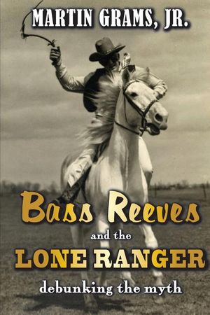 Bass Reeves and The Lone Ranger: Debunking the Myth image number 0