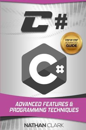 C#: Advanced Features and Programming Techniques image number 0