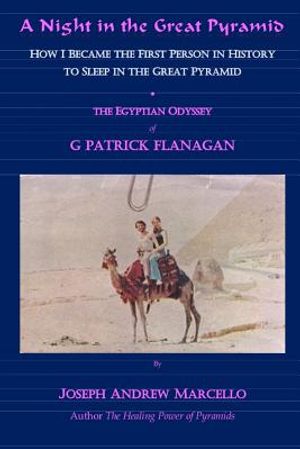A Night in the Great Pyramid: The Egyptian Adventure of G. Patrick Flanagan image number 0