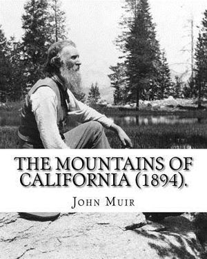 The Mountains of California (1894). By: John Muir: John Muir ( April 21, 1838 - December 24, 1914) also known as "John of the Mountains", was a Scotti image number 0