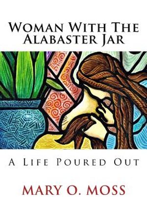 Woman With The Alabaster Jar: A Life Poured Out image number 0