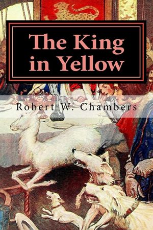 The King in Yellow by Robert W. Chambers: : A play in book form entitled The King in Yellow A mysterious and malevolent supernatural entity known as t image number 0