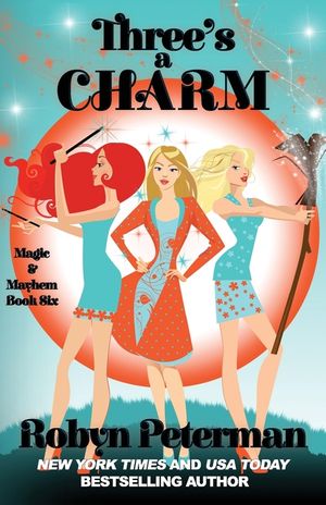Three's a Charm: Magic and Mayhem Book Six image number 0