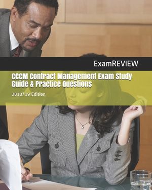 CCCM Contract Management Exam Study Guide & Practice Questions 2018/19 Edition image number 0