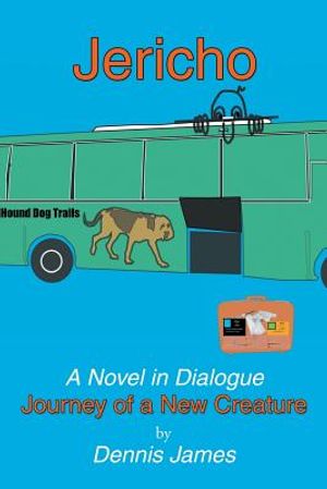 Jericho: a Novel in Dialogue: Journey of a New Creature image number 0