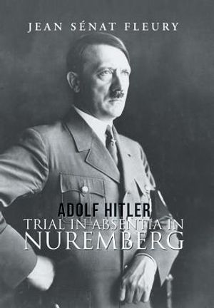 Adolf Hitler: Trial in Absentia in Nuremberg image number 0