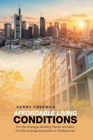 Affordable Living Conditions: For the Average Working Family and Also for the Average Executive or Professional image number 0
