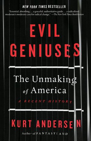 Evil Geniuses: The Unmaking of America: A Recent History image number 0