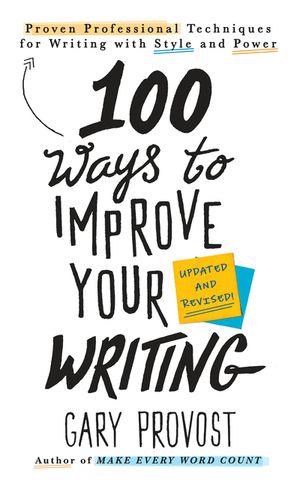 100 Ways to Improve Your Writing (Updated): Proven Professional Techniques for Writing with Style and Power image number 0