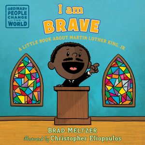 I Am Brave: A Little Book about Martin Luther King, Jr. image number 0
