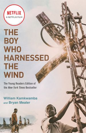 The Boy Who Harnessed the Wind (Movie Tie-In Edition): Young Readers Edition image number 0