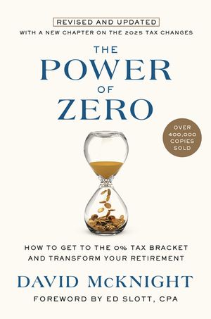 The Power of Zero, Revised and Updated: How to Get to the 0% Tax Bracket and Transform Your Retirement image number 0