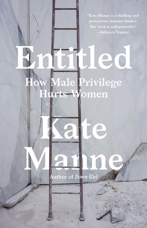 Entitled: How Male Privilege Hurts Women image number 0