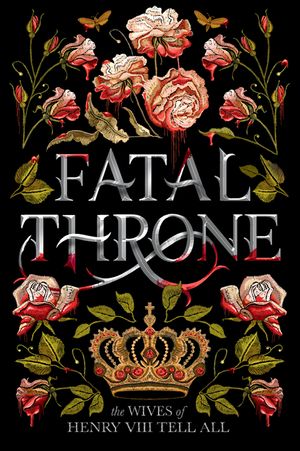Fatal Throne: The Wives of Henry VIII Tell All image number 0