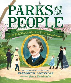 Parks for the People: How Frederick Law Olmsted Designed America image number 0