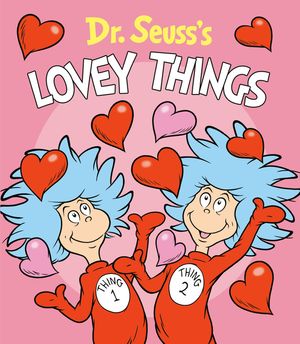Dr. Seuss's Lovey Things image number 0