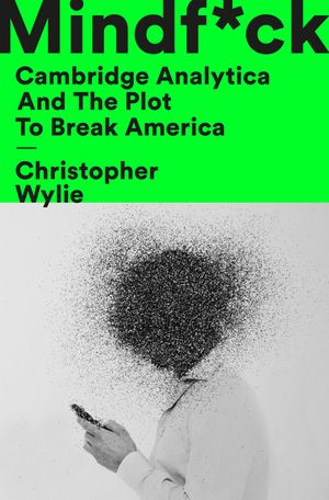 Mindf*ck: Cambridge Analytica and the Plot to Break America image number 0