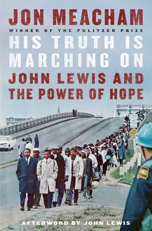 His Truth Is Marching on: John Lewis and the Power of Hope image number 0