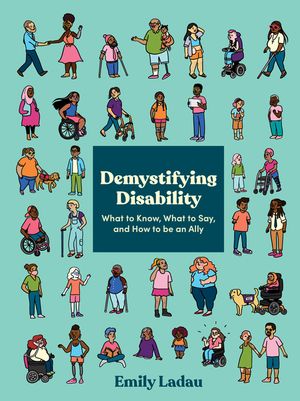 Demystifying Disability: What to Know, What to Say, and How to Be an Ally image number 0