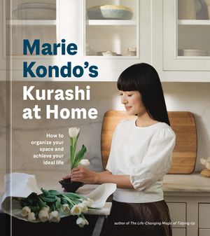 Marie Kondo's Kurashi at Home: How to Organize Your Space and Achieve Your Ideal Life image number 0