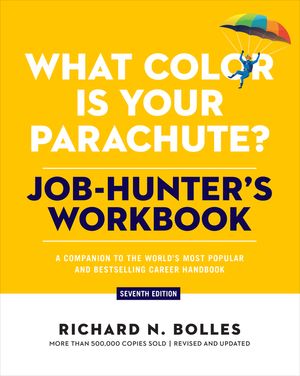 What Color Is Your Parachute? Job-Hunter's Workbook, Seventh Edition: A Companion to the World's Most Popular and Bestselling Career Handbook image number 0