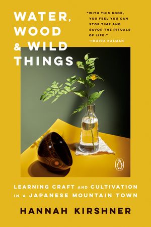 Water, Wood, and Wild Things: Learning Craft and Cultivation in a Japanese Mountain Town image number 0