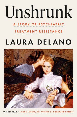 Unshrunk: A Story of Psychiatric Treatment Resistance image number 0