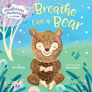 Mindfulness Moments for Kids: Breathe Like a Bear image number 0