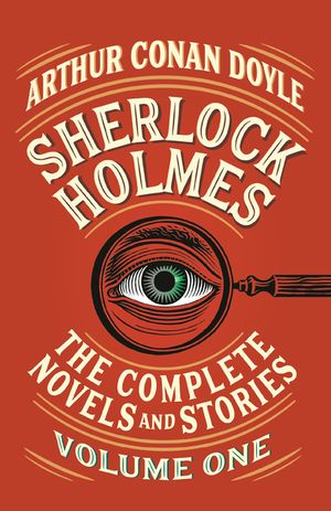 Sherlock Holmes: The Complete Novels and Stories, Volume I image number 0