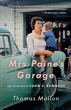 Mrs. Paine's Garage: And the Murder of John F. Kennedy image number 0
