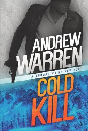 Cold Kill: A Thomas Caine Novella image number 0