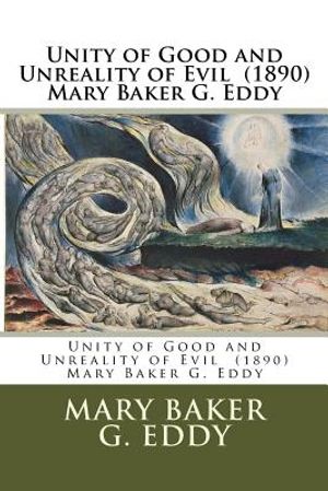 Unity of Good and Unreality of Evil (1890) Mary Baker G. Eddy image number 0