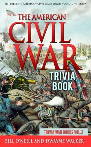 The American Civil War Trivia Book: Interesting American Civil War Stories You Didn't Know image number 0