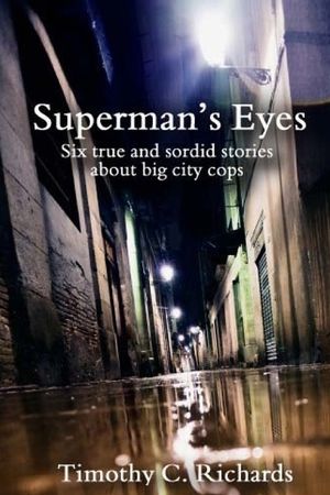 Superman's Eyes: Six true and sordid stories about big-city cops image number 0