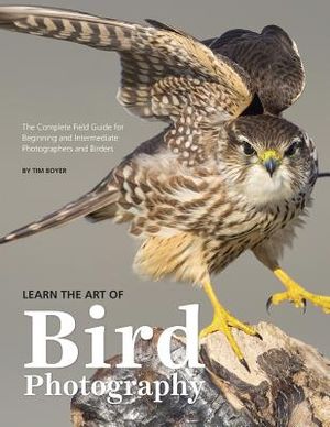 Learn the Art of Bird Photography: The Complete Field Guide for Beginning and Intermediate Photographers and Birders image number 0