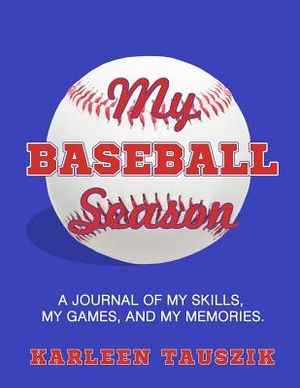 My Baseball Season: A journal of my skills, my games, and my memories. image number 0