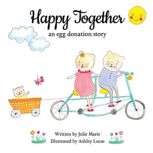 Happy Together: an egg donation story image number 0