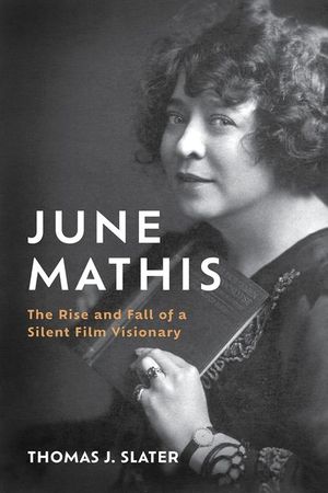 June Mathis: The Rise and Fall of a Silent Film Visionary image number 0
