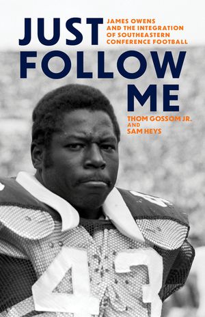 Just Follow Me: James Owens and the Integration of Southeastern Conference Football image number 0