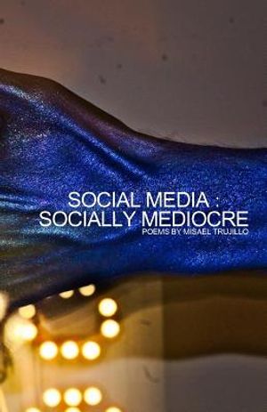 Social Media - Socially Mediocre: Poems about the effects of social media image number 0