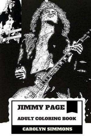 Jimmy Page Adult Coloring Book: Legendary Guitarist and Epic Rock'n'roll Persona, Led Zeppelin MasterMind and Talent Inspired Adult Coloring Book image number 0