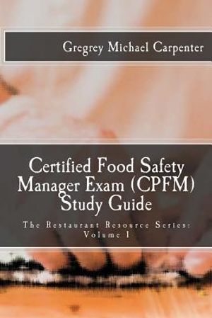 Certified Food Safety Manager Exam (CPFM) Study Guide image number 0