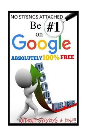 Be #1 On Google Absolutely 100% Free.: SEO is short for Search Engine Optimization, and there is nothing really mystical about it. YOU MIGHT HAVE HEAR image number 0