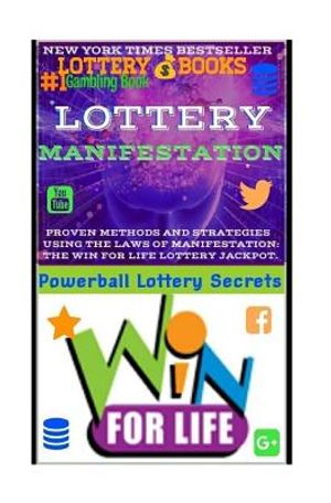 Lottery Manifestation: HOW TO WIN THE LOTTERY 100% GUARANTEED Or Your Money Back!!!: Lottery Books: Proven Methods And Strategies Using THE L image number 0