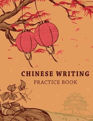 Chinese Writing Practice Book: Learning Chinese Language Writing Notebook X-Style Writing Skill Workbook Study Teach Education 120 Pages Size 8.5x11 image number 0