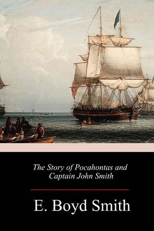 The Story of Pocahontas and Captain John Smith image number 0