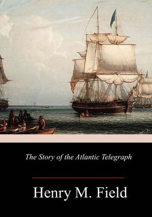 The Story of the Atlantic Telegraph image number 0