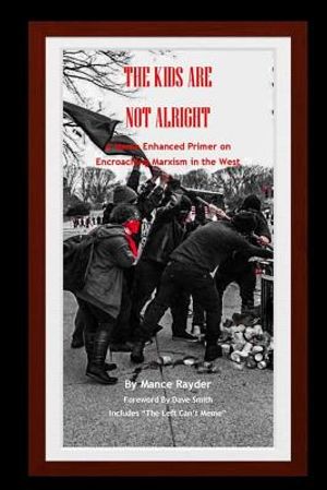 The Kids Are Not Alright: A Meme Enhanced Primer on Encroaching Marxism in the West image number 0