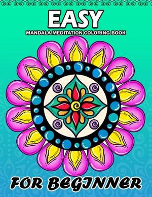 Easy Mandala Meditation for Beginner: Coloring Book Easy, Fun, Beautiful Coloring Pages image number 0